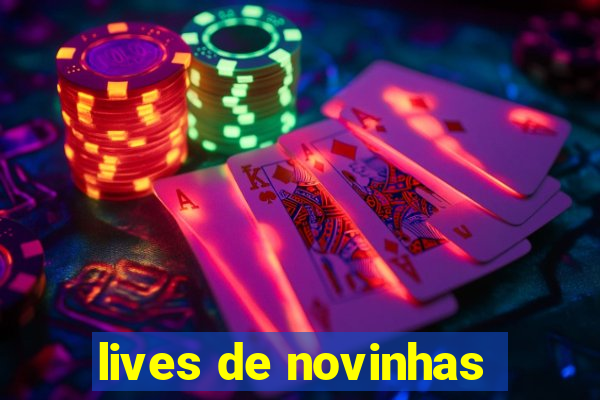 lives de novinhas